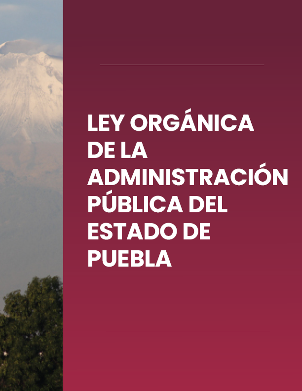 Portada de Documento Ley Orgánica de la Administración Pública del Estado de Puebla